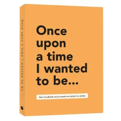 Once upon a time I wanted to be Invulboek-Uitgeverij Kluitman