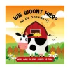 Wie Woont Hier? Op de Boerderij Flapjesboek-Lantaarn Publishers New